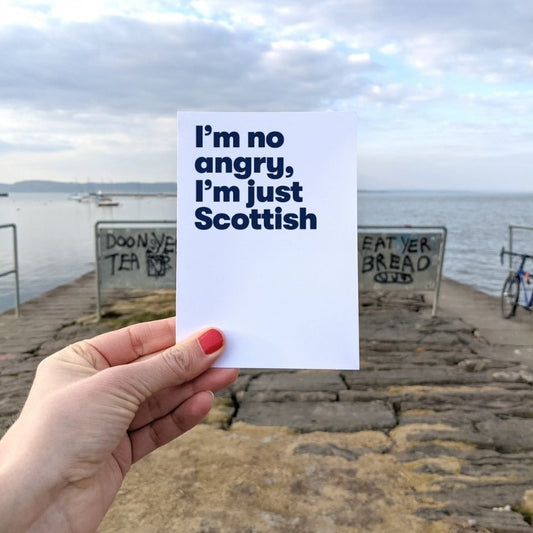 I'M NO ANGRY I'M JUST SCOTTISH CARD