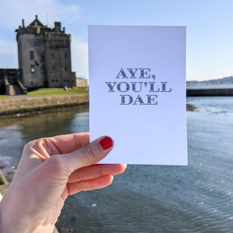 AYE YOU'LL DAE CARD