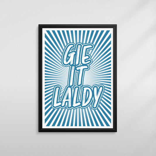 GIE IT LALDY PRINT