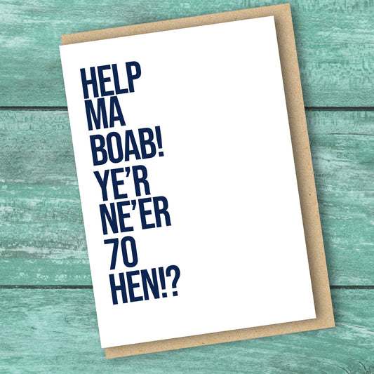 HELP MA BOAB YE'R NE'ER..........CARD