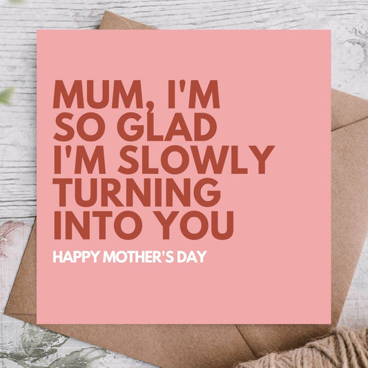 MUM, I'M SO GLAD...CARD